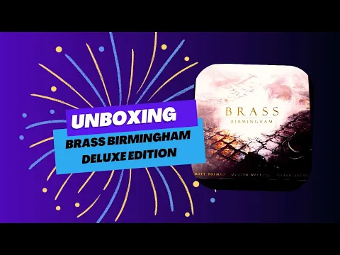 Unboxing Brass Birmingham Deluxe edition - Roxley games