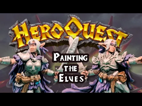 Painting HeroQuest for Beginners: Episode 4 - The Elf