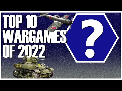 My Top 10 Wargames of 2022 - Favorite 2022 Games - Review & List | Historical Games