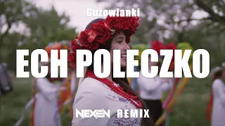 Guzowianki - Ech Poleczko (NEXEN REMIX)
