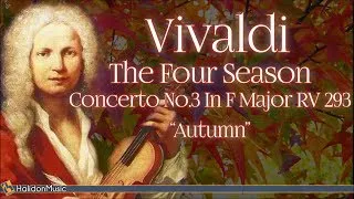 Vivaldi: The Four Seasons, Concerto No. 3 in F Major, RV 293 