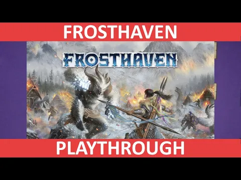 Frosthaven | Playthrough | slickerdrips