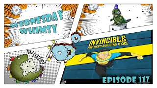 Wednesday Whimsy - Episode 117 - Invincible: The Hero-Building Game