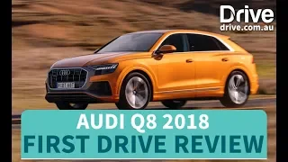 Audi Q8 SUV 2018 First Drive Review | Drive.com.au