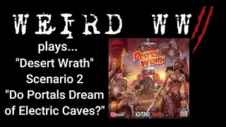 Shadows Over Normandie - Desert Wrath Scenario 2 "Do Portals Dream of Electric Caves?"