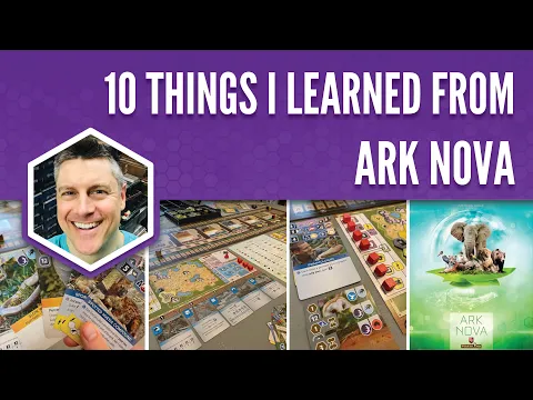 10 Things I Learned from Ark Nova