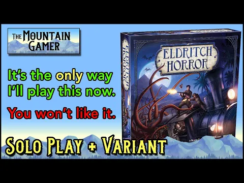 Solo Playthrough w. Variant (pt.1) Eldritch Horror 【ツ】The Mountain Gamer