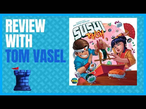 Sushi Rush Review with Tom Vasel