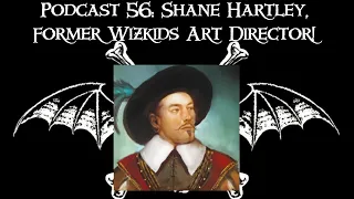 Pirates CSG Podcast #56: Former Wizkids Art Director Shane Hartley!