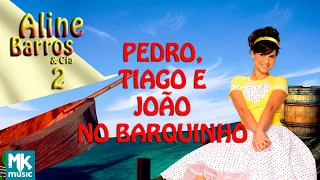 Aline Barros - Pedro, Tiago e João no Barquinho - DVD Aline Barros e Cia 2