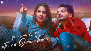 Uth Na Jaan Taare (Full Video) Bhanu Pratap Agnihotri | Latest Punjabi Song 2023 | Geet MP3