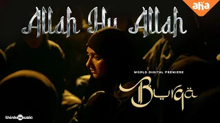 Allah Hu Allah Video Song |Burqa |Kalaiyarasan |Mirnaa |R Sivatmikha |Sarjun KM |E Mohan | Aha Tamil