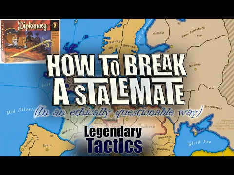 How to Break a Stalemate in DIPLOMACY in 12 minutes (in a sketchy way?) / Avalon Hill / Backstabbr