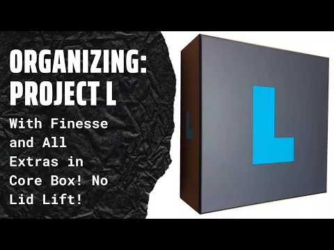 Organizing Project L (Finesse and All Extras, No Lid Lift, Core Box Only) SideGame LLC