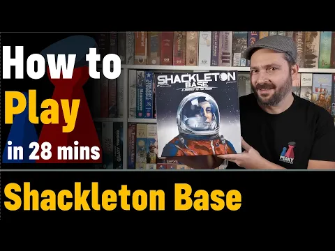 How to play Shackleton Base - Full teach - Peaky Boardgamer