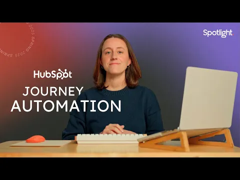 Quickly Build Sophisticated Experiences With Journey Automation | HubSpot Spotlight
