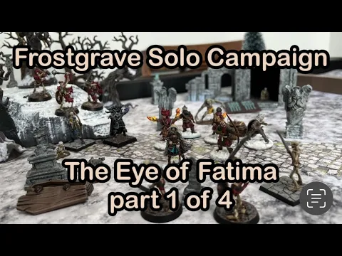 Frostgrave Solo Campaign: Eye of Fatima, pt. 1 of 4 - No Grave Left Unturned