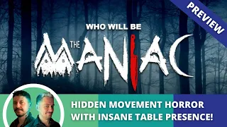 The Maniac: Preview. High tension and insane table presence all the time.