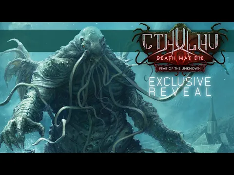 Cthulhu Death May Die: Fear of the Unknow - EXCLUSIVE REVEAL!