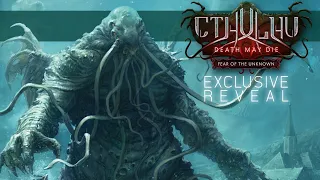 Cthulhu Death May Die: Fear of the Unknow - EXCLUSIVE REVEAL!