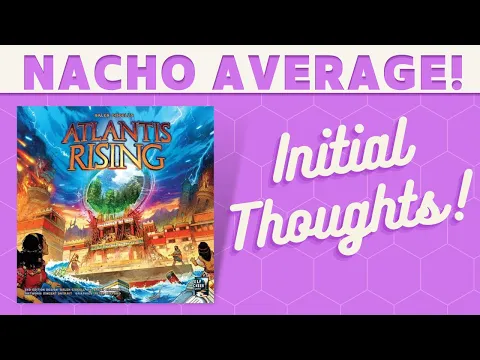 Atlantis Rising (2nd Edition) - First Impressions