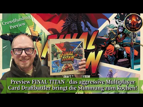 Preview FINAL TITAN - das aggressive Multiplayer Card Draftbattler bringt die Stimmung zum kochen!
