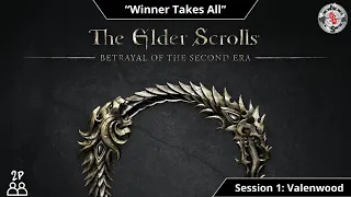 Elder Scrolls BotSE | 2P Playthrough | Session 1 | Valenwood | Winner Takes All