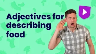 Adjectives for describing food in English | Learn English with Cambridge Adjectives for describing food in English | Learn English with Cambridge
