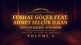 Ferhat Göçer Ft. Ahmet Selçuk İlkan - Gözler Kalbin Aynasıdır - (Official Audio)