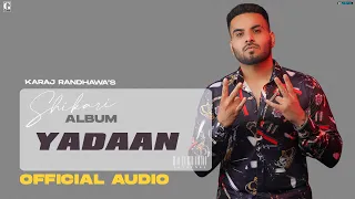 Yadaan:  Karaj Randhawa (Full Song) Prince Rakhdi | Latest Punjabi Song 2022 | Geet MP3