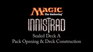 Magic: The Gathering: Innistrad Sealed Deck A Pack Opening and Deck Construction