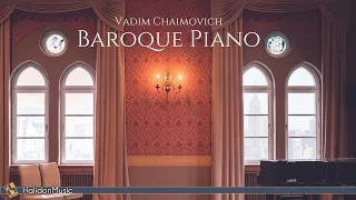 Baroque Piano: Bach, Pachelbel, Scarlatti... | Vadim Chaimovich