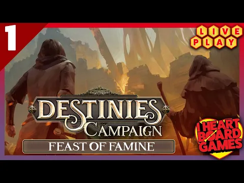 Destinies - Feast of Famine (Campaign, episode 1 of 4) playthrough w/ Joe and Jesse