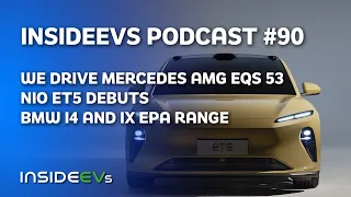 We Drive Merc AMG EQS 53, NIO ET5 Debut and BMW iX/i4 Ranges