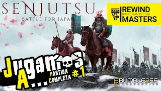 Jugamos a - SENJUTSU BATALLA POR JAPÓN #1
