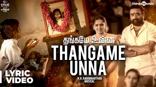 Kodiveeran | Thangame Unna Song with Lyrics | M.Sasikumar | Sanusha | Muthaiya | N.R.Raghunanthan