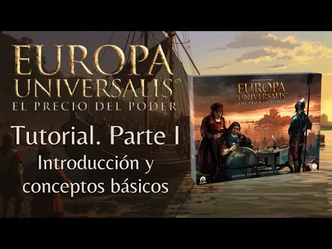 Europa Universalis: El Precio del Poder. Tutorial I: Introducción y conceptos básicos