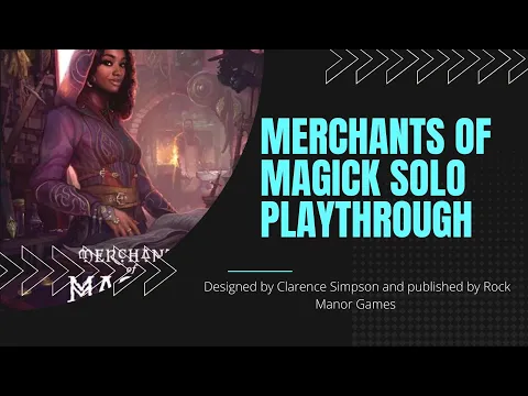 Merchants of Magick Solo Playthrough