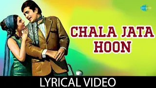 Chala Jata Hoon | Lyrical Video | Kishore Kumar | R.D Burman | Rajesh Khanna | Mere Jeevan Saathi