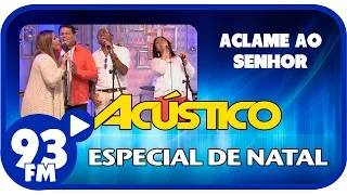 Trio Nascimento e Jairo Bonfim - ACLAME AO SENHOR - Acústico 93 Especial de Natal - Dez/2014