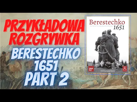 Berestechko 1651 - Rozgrywka - część 2