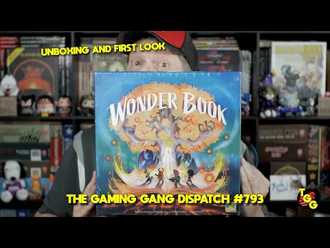 Unboxing and First Look at Wonder Book on The Gaming Gang Dispatch #793