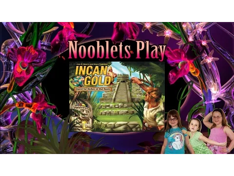 Nooblets Play: Incan Gold