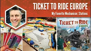 Ticket to Ride Europe: My Favorite Game Mechanism