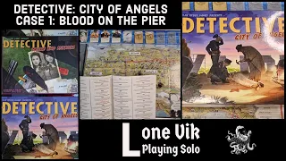 Solo Play #12 - Detective: City of Angels - Case 1: Blood on the Pier