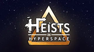 Heists in Hyperspace - Assemble your Crew!