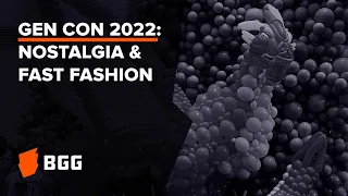 Reflections on Gen Con 2022
