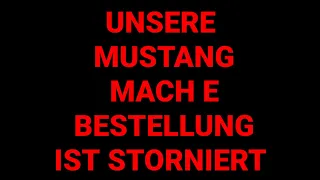 Wir stornieren unseren Mustang MachE mit überraschenden Folgen