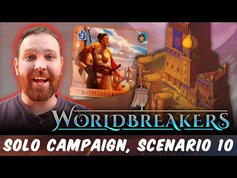 Worldbreakers Solo Campaign, Scenario 10