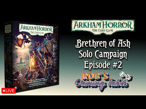 Arkham Horror: The Card Game - New Core Set Solo Playthrough Ep. 2